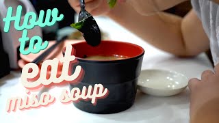 How to properly eat miso soup [upl. by Dlopoel700]