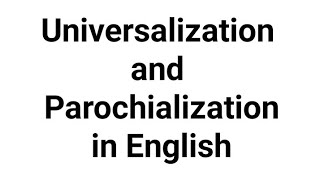 Universalizstion and Parochialization [upl. by Schwerin]