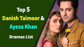 Top 5 Best Danish Taimoor with Ayeza khan Drama Serial List  Danish Taimoor  Aiza Khan [upl. by Naimerej]