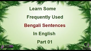 Learn Bengali Some Frequently Used Sentences in English  Part 01  Bangla Language [upl. by Molohs]