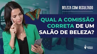 11 Qual a comissão correta de um salão de beleza [upl. by Yenal]