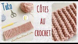 TUTO Crochet Comment réaliser des côtes au crochet [upl. by Ecenahs938]