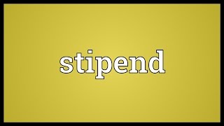 Stipend Meaning [upl. by Burnham]