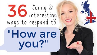 36 Smart and Interesting Responses to HOW ARE YOU [upl. by Eilyah]