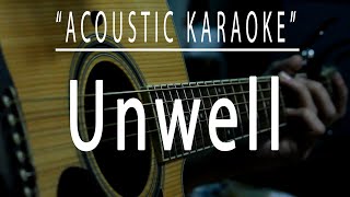 Unwell  Acoustic karaoke Matchbox 20 [upl. by Cavallaro]