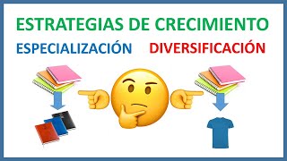 Estrategias de crecimiento empresarial especialización y diversificación [upl. by Punak]