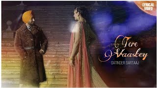 Tere Vaastey  Satinder Sartaaj  Lyrical  Best Love  Romantic  Punjabi song Video [upl. by Nyloj]