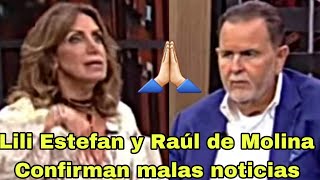 SALEN DEL AIRE🤔 Lili Estefan y Raúl de Molina confirman malas noticias no se lo esperaban [upl. by Lamhaj]