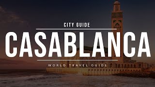 CASABLANCA City Guide  Morocco  Travel Guide [upl. by Rudich]