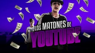 LOS MATONES DE YOUTUBE [upl. by Aileda]