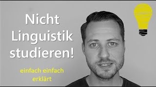 Linguistik studieren Stopp Ich kläre euch über die miserablen Berufschancen auf [upl. by Dimah325]