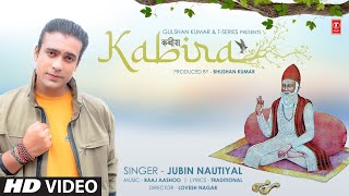 Jubin Nautiyal  Kabira कबीर दोहे  Raaj Aashoo  Lovesh Nagar  Bhushan Kumar [upl. by Kathryne]