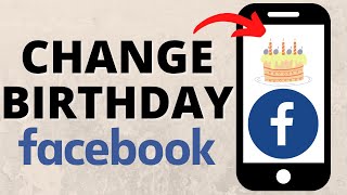 How to Change Birthday on Facebook  2022 [upl. by Yokum58]