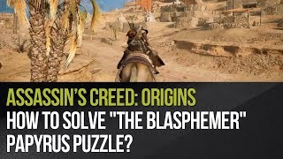 Assassins Creed Origins  How to solve quotThe Blasphemerquot papyrus puzzle [upl. by Schriever]