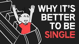 Why Its Better to be Single  4 Reasons [upl. by Judas]