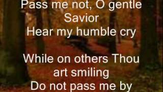 Pass Me Not O Gentle Savior [upl. by Gabbey]