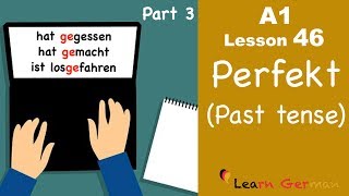 Learn German  Perfekt  Past tense  Part 3  German for beginners  A1  Lesson 46 [upl. by Lacefield249]