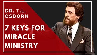 7 Keys for Miracle Ministry  Dr TL Osborn [upl. by Bensen973]