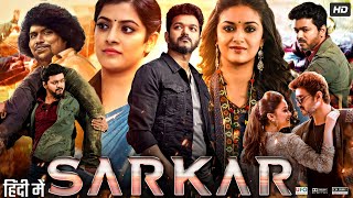 Sarkar Full Movie In Hindi Dubbed HD Vijay Thalapathy  Keerthy Suresh  Varalaxmi S Facts amp Review [upl. by Lissie]