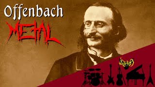 Offenbach  CanCan Music  Galop Infernal 【Intense Symphonic Metal Cover】 [upl. by Anaugahs]