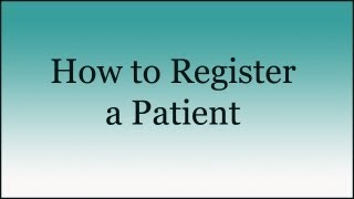 How to Register a Patient [upl. by Atival]