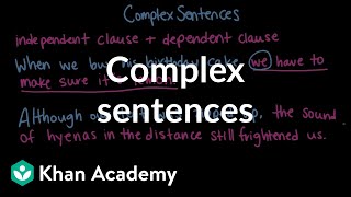 Complex sentences  Syntax  Khan Academy [upl. by Imelida]