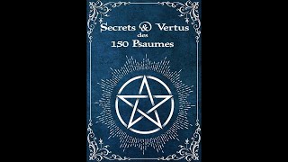 Secrets amp Vertus des 150 Psaumes Magie  Sorcellerie  Esotérisme [upl. by Leverick]