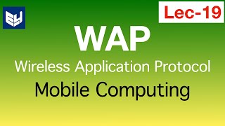 Wireless application protocol  WAP  MC  Mobile Computing  Lec19  Bhanu Priya [upl. by Aaron]