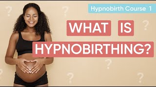 What Is Hypnobirthing  Channel Mum Free Hypnobirthing Online Course [upl. by Tdnarb]