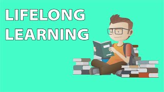 Lifelong Learning  Why You NEED to be a Lifelong Learner [upl. by Janice595]