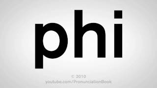 How To Pronounce Phi [upl. by Sarine]