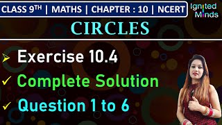 Class 9th Maths  Exercise 104 Q1 to Q6  Chapter 10  Circles  NCERT [upl. by Inalaeham]