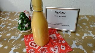 Eierlikör selbst gemacht  Rezept  Tutorial [upl. by Ainesej]