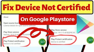 Permanently Fix Google Play Store Device Not Certified [upl. by Edra57]