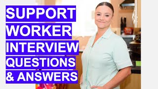 SUPPORT WORKER Interview Questions amp Answers [upl. by Aliakim142]