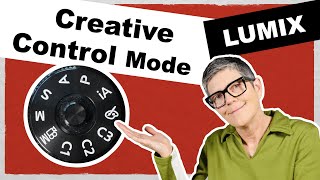 Lumix Cameras Set up Creative Control Mode [upl. by Vargas]