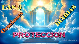 LAS 3 TRES ORACIONES DIARIAS DE PROTECCION HD [upl. by Airetahs]