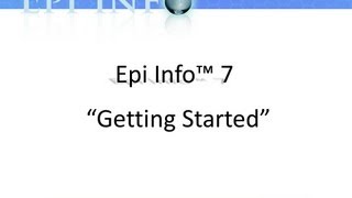 Epi Info 7 quotGetting Startedquot [upl. by Bainbrudge]