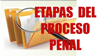 ETAPAS DEL PROCESO PENAL [upl. by Kwarteng]