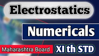 Class 11 Electrostatics Numerical Maharashtra board new syllabus [upl. by Popelka]