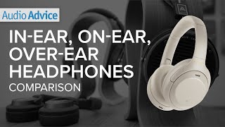 InEar vs OnEar vs OverEar Headphones  Which should you buy [upl. by Eisler]