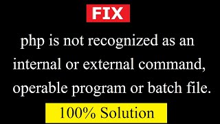 Fix PHP is not recognized as an internal or external command operable program or batch file [upl. by O'Doneven]