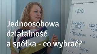 Jednoosobowa działalność a spółka  co wybrać QampA [upl. by Eelirrem]