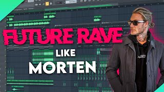 How To Make Future Rave like Morten  Free FLP [upl. by Durware]