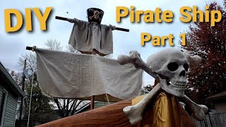 DIY Pirate Ship Part 1 [upl. by Zoilla421]