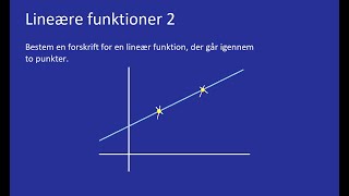 Lineære funktioner 2 Forskrift ud fra to punkter [upl. by Aicetel]