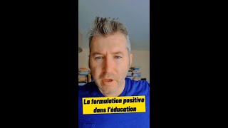 La formulation positive dans léducation [upl. by Quince564]