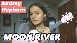 AUDREY HEPBURN  MOON RIVER  EASY UKULELE TUTORIAL [upl. by Ipoillak801]