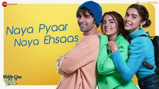 Naya Pyaar Naya Ehsaas  MiddleClass Love  Prit K Kavya T Eisha S  Jubin N Palak M Himesh R [upl. by Delorenzo22]