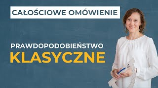 Prawdopodobieństwo klasyczne CAŁOŚCIOWE OMÓWIENIE [upl. by Roede]